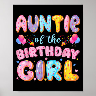 Auntie of The Birthday Girl Sweet Doughnut Birthda Poster