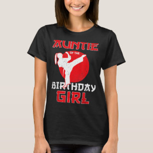 Auntie Of The Birthday Karate Taekwondo Girl T-Shirt