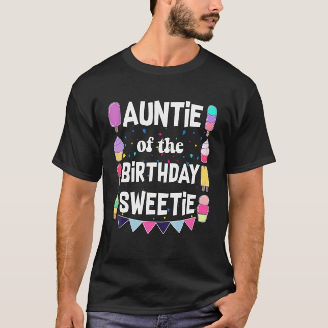Auntie Of The Birthday Sweetie Ice Cream Cones Pop T-Shirt (Front)