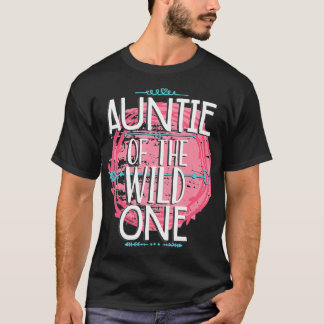 Auntie Of The Birthday Wild One Girl Family Matchi T-Shirt