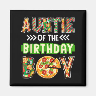 Auntie of the boy birthday boy pizza lover party magnet