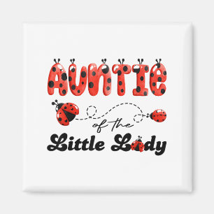 Auntie of the little lady birthday girl ladybug magnet