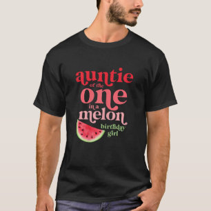 Auntie of the One In A Melon Birthday Girl Waterme T-Shirt