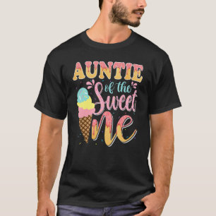 Auntie Of The Sweet One Ice Cream Birthday 1st Fam T-Shirt