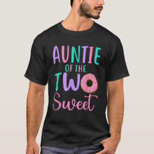 Auntie of the Two Sweet Aunt 2nd Birthday Girl Don T-Shirt