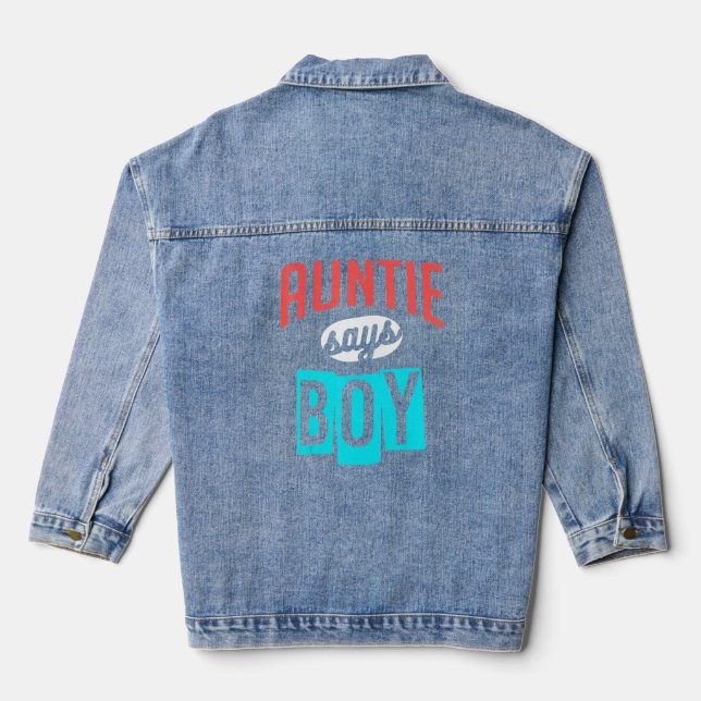 Auntie Says Boy Baby Designs For Pregnancy    Denim Jacket (Back)