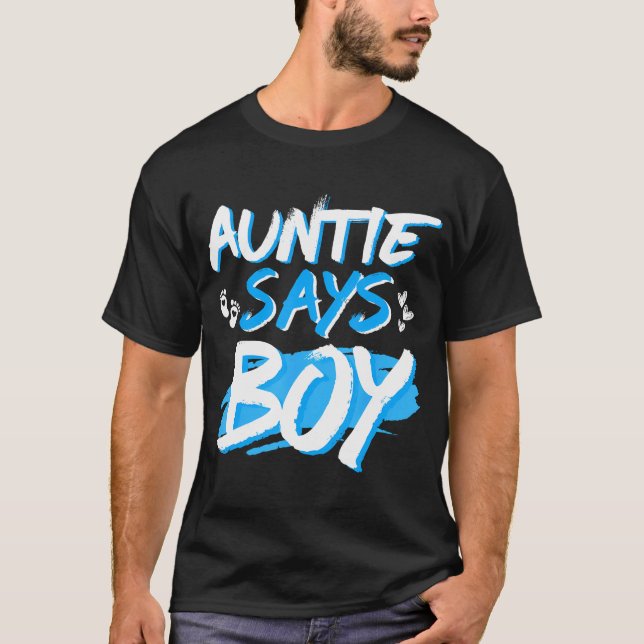 Auntie Says Boy Gender Reveal Baby Shower Party Ma T-Shirt (Front)