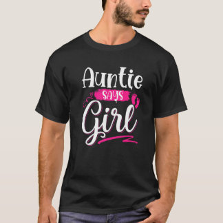 Auntie Says girl family Gender reveal baby shower  T-Shirt
