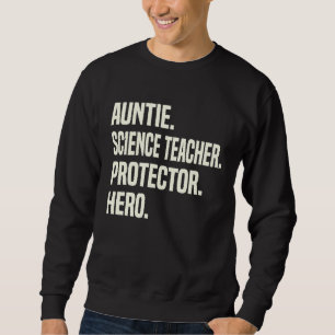 Auntie Science Teacher Protector Hero Aunt Profess Sweatshirt