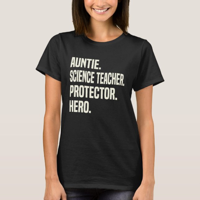 Auntie Science Teacher Protector Hero Aunt Profess T-Shirt (Front)