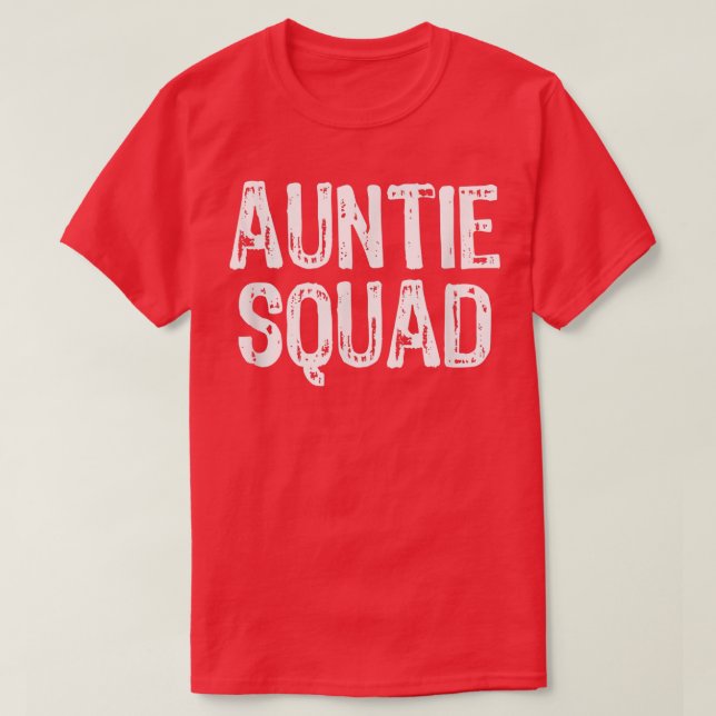 Auntie Squad Funny Aunt Gift Mother's Day  T-Shirt (Design Front)