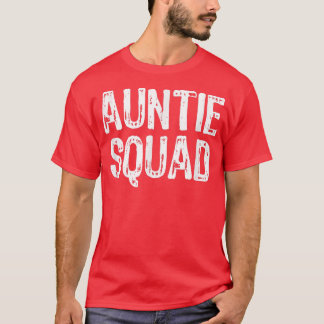 Auntie Squad Funny Aunt Gift Mother's Day  T-Shirt