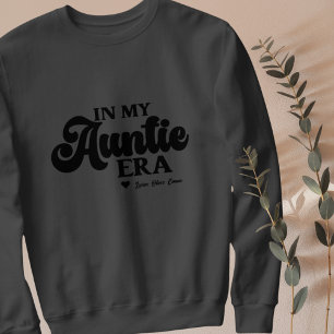 Auntie Sweatshirt In My Auntie Era Best Aunt Gift