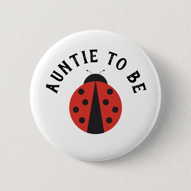 Auntie to be button for ladybug baby shower (Front)