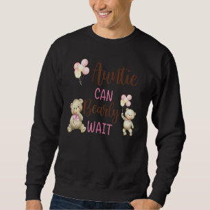 Auntie We Can Bearly Wait Gender Neutral Baby Show Sweatshirt