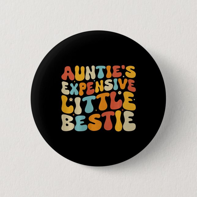 Auntie's Expensive Little Ie, Funny New Aunt Nephe 6 Cm Round Badge (Front)