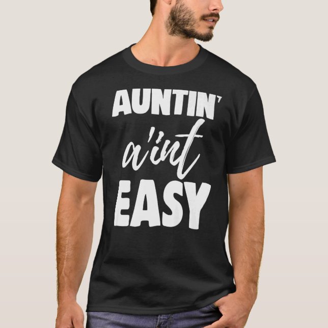 Auntin Ain't Easy  Women Aunty Love  8 T-Shirt (Front)