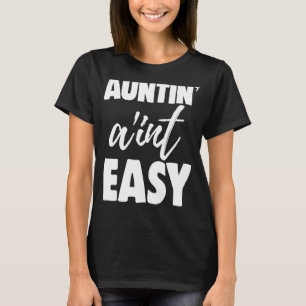 Auntin Ain't Easy Women Aunty Love 9 T-Shirt