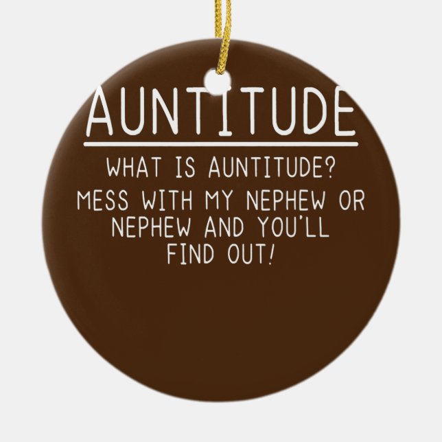 Auntitude Aunt of Nephew Gift  Ceramic Ornament (Front)
