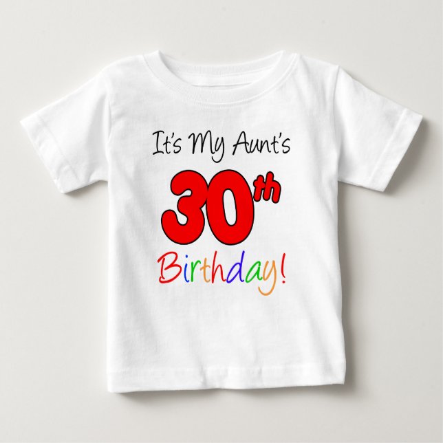 Aunt's 30th Birthday Baby T-Shirt (Front)