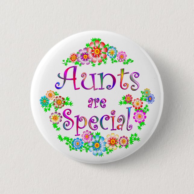 AUNTS are Special 6 Cm Round Badge (Front)