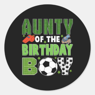 Aunty Of The Birthday Boy Soccer Group Family Matc Classic Round Sticker