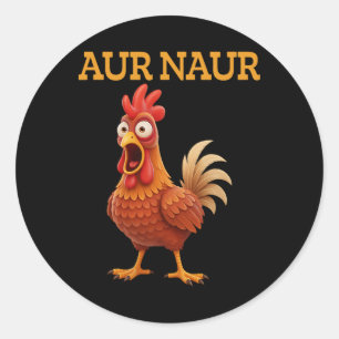 Aur Naur Chicken Meme Funny Cartoon Rooster Classic Round Sticker