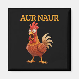 Aur Naur Chicken Meme Funny Cartoon Rooster Magnet