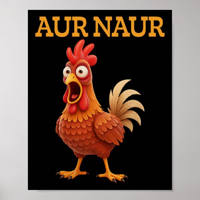 Aur Naur Chicken Meme Funny Cartoon Rooster  Poster (Front)