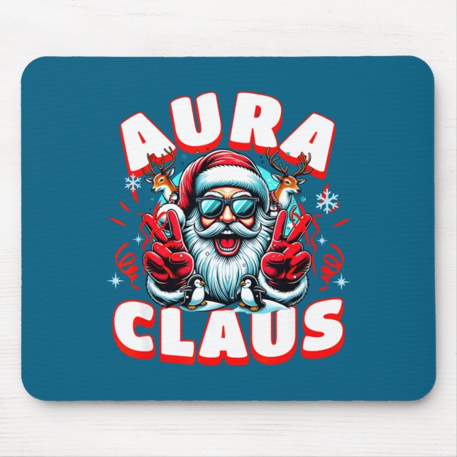 Aura Claus For Funny Santa Christmas Meme Quote  Mouse Pad (Front)
