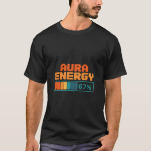 Aura Energy 67% Aura Farming Alpha Slang Gen 67th  T-Shirt