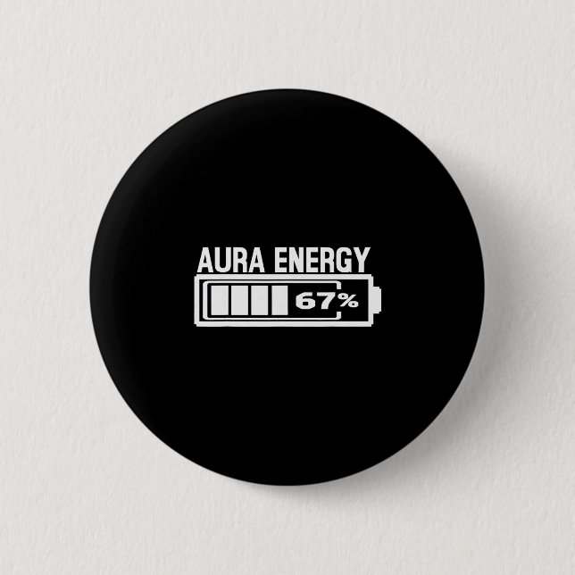 Aura Energy 67 Funny Six Seven Meme Gen Alpha Slan 6 Cm Round Badge (Front)