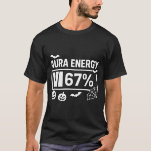 Aura energy 67 percent 6 7 meme halloween  T-Shirt