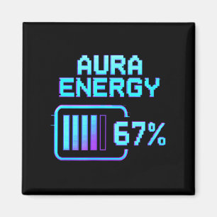 Aura Energy at 67 Funny Six Seven Meme Gen Alpha Magnet