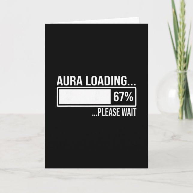 Aura Loading 67 Funny Six Seven Gen Alpha Meme  Card (Front)