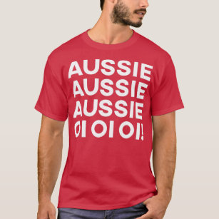 Aussie Aussie Aussie Oi Oi Oi T-Shirt