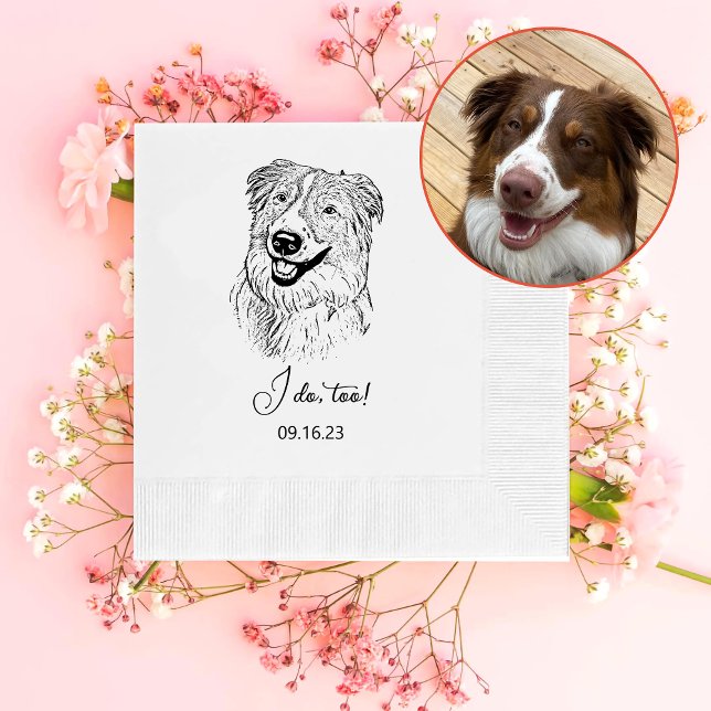 Aussie Dog Personalised I Do Too  Napkin (Creator Uploaded)