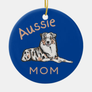 Aussie Mum Australian Shepherd Aussie Dog Ceramic Ornament