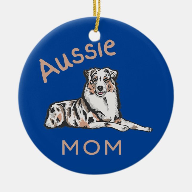 Aussie Mum Australian Shepherd Aussie Dog Ceramic Ornament (Front)
