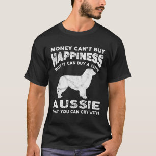 Aussie Shepherd Money Happiness Dog Joke Saying T-Shirt