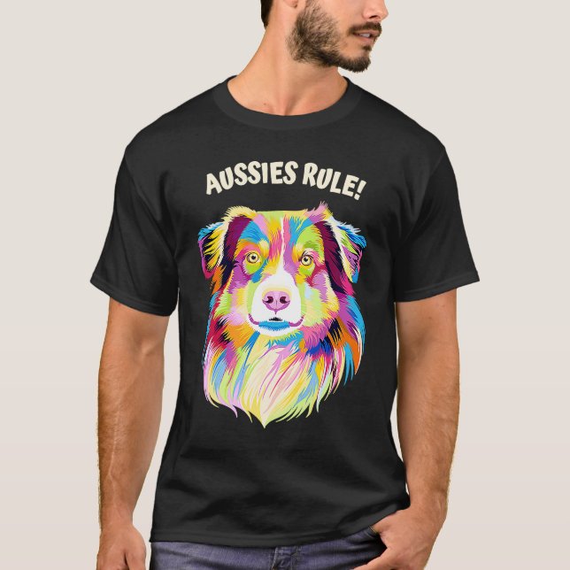Aussies Rule  Australian Shepherd Humor T-Shirt (Front)