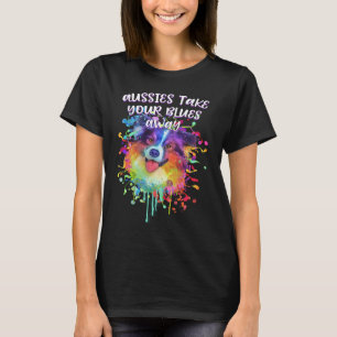 Aussies Take Your Blues Away Australian Shepherd D T-Shirt