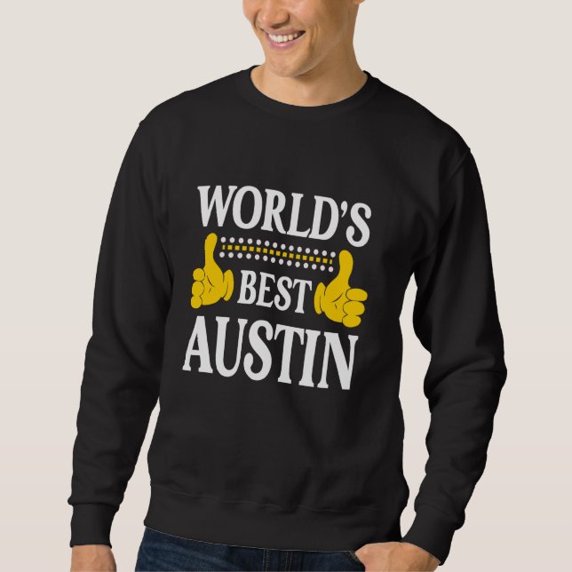 Austin Surname Team Family Last Name World's Best  Sweatshirt (Front)