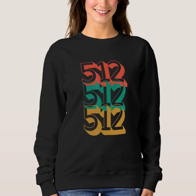 Austin Texas 512 Area Code Cool Eighties Inspired  Sweatshirt (Front)