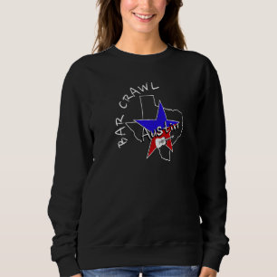 Austin Texas Bar Crawl Austin Bar Scene Sweatshirt