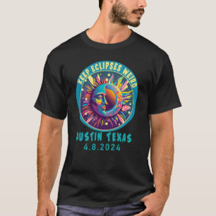  AUSTIN TX KEEP ECLIPSES WEIRD SOLAR ECLIPSE  T-Shirt
