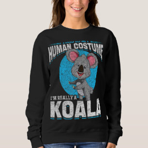 Australia Animal This Is My Human Costume Im Reall Sweatshirt