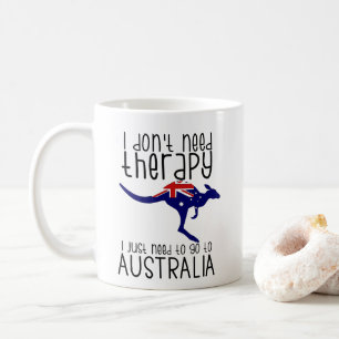 Australia I Don't Need Therapy Travel Destination Coffee Mug