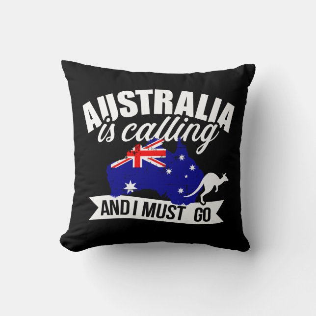 Australia is calling and I must go Cushion (Front)
