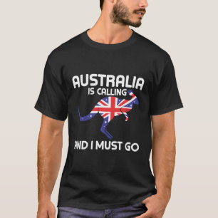 Australia Is Calling And I Must Go Kangaroo Austra T-Shirt